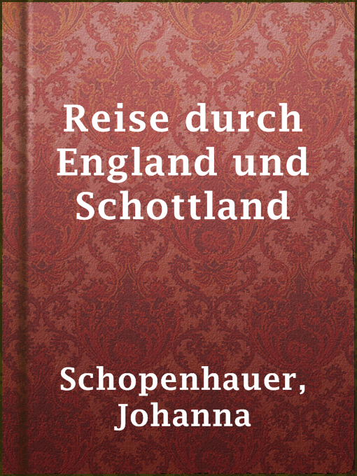 Upplýsingar um Reise durch England und Schottland eftir Johanna Schopenhauer - Til útláns